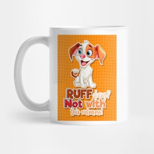 puppy with text ruff day not with this cuteness Mug